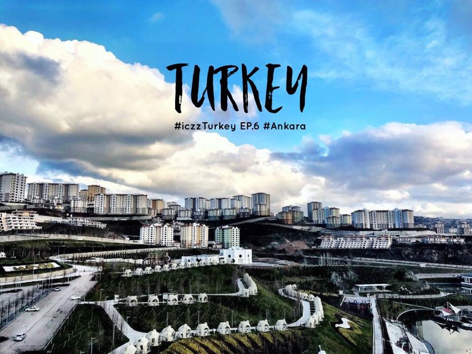 รีวิวเที่ยว Ankara ตุรกี :: Turkey 101 Top things to do in Ankara Turkey, Turkey EP.6 @iczz #iczzTurkey
